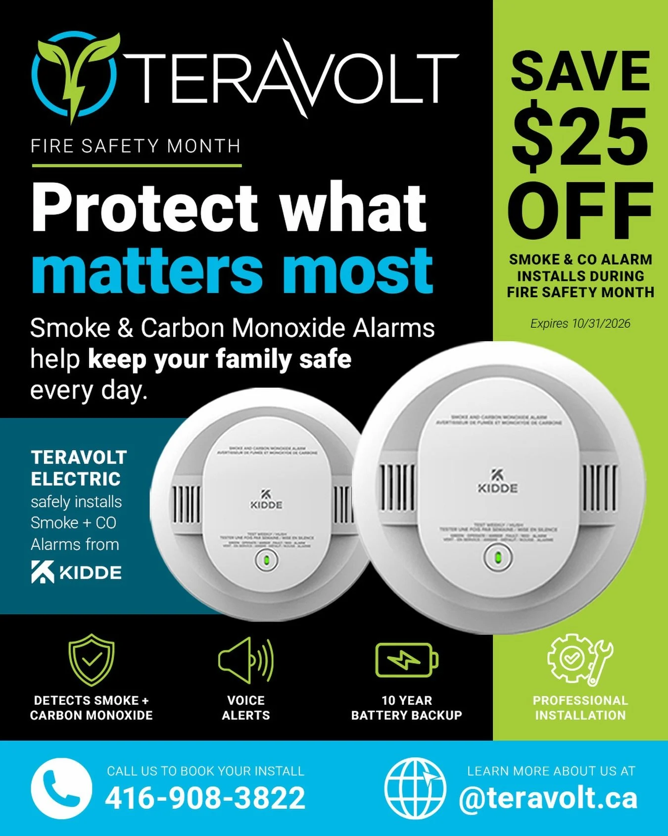 October is Fire Safety Month, a good reminder to make sure your smoke and carbon monoxide alarms are up to date and working properly.

This month, get $25 OFF smoke/CO alarm supplied and professionally installed by Teravolt Electric. We&rsquo;re feat