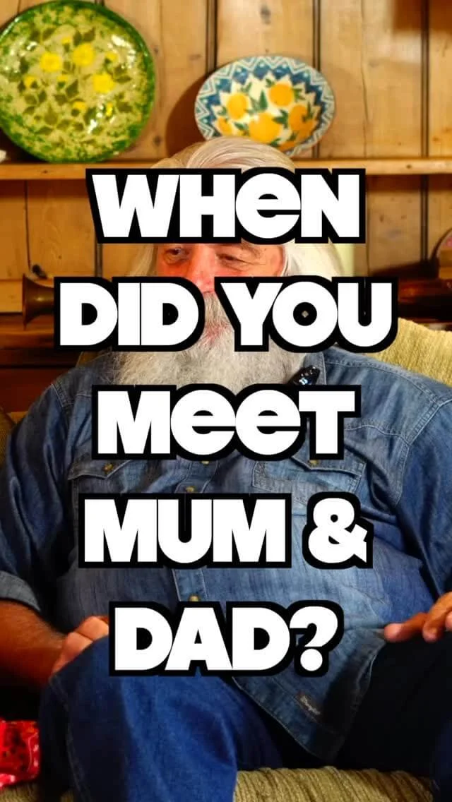 When did you meet Mum & Dad?