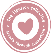 Pink circular logo with a heart in the center, surrounded by the text 'the flourish collective' and 'growth through connection'.