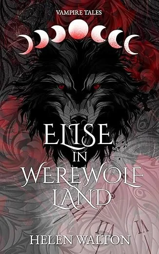 ELISE IN WEREWOLF LAND (VAMPIRE TALES #1)