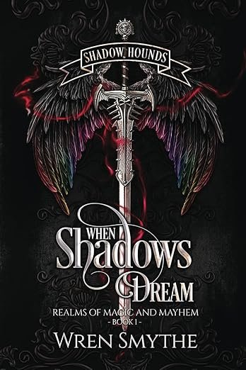 WHEN SHADOWS DREAM (REALMS OF MAGIC & MAYHEM #1): PAPERBACK