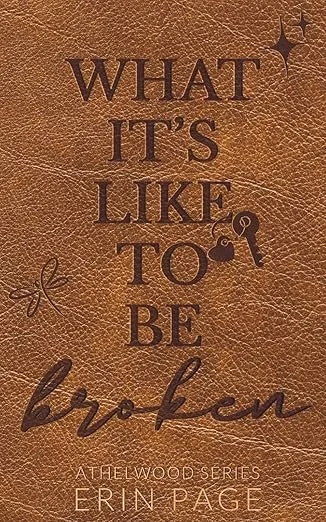 WHAT IT'S LIKE TO BE BROKEN (ATHELWOOD SERIES #1)