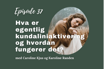 Bilde av en kvinne som sitter i åkeren hvor det står Episode 37 Hva er egentlig kundaliniaktivering og hvordan fungerer det?