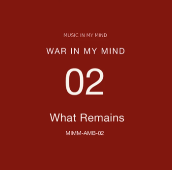 War in My Mind 02 - What Remains 