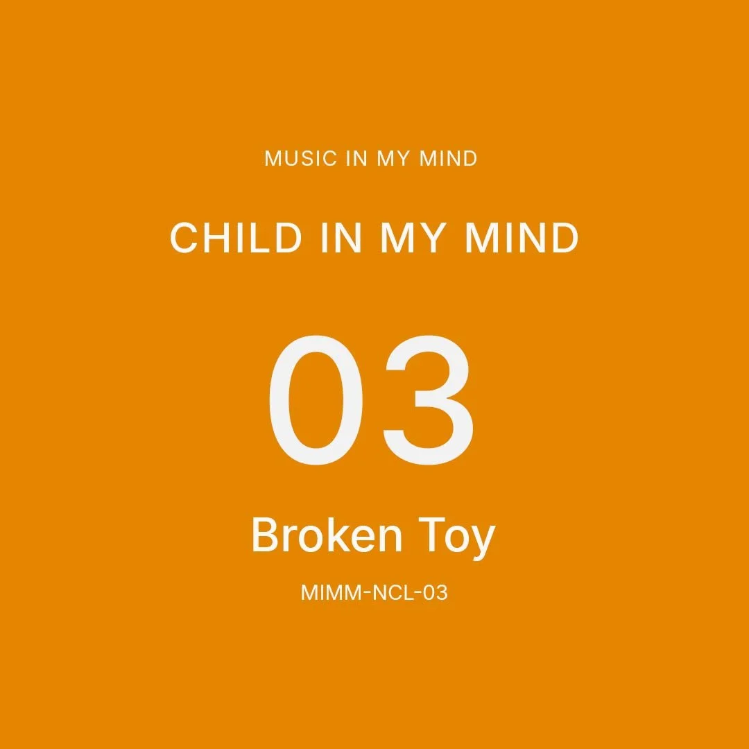 Child in My Mind - 03 - Broken Toy