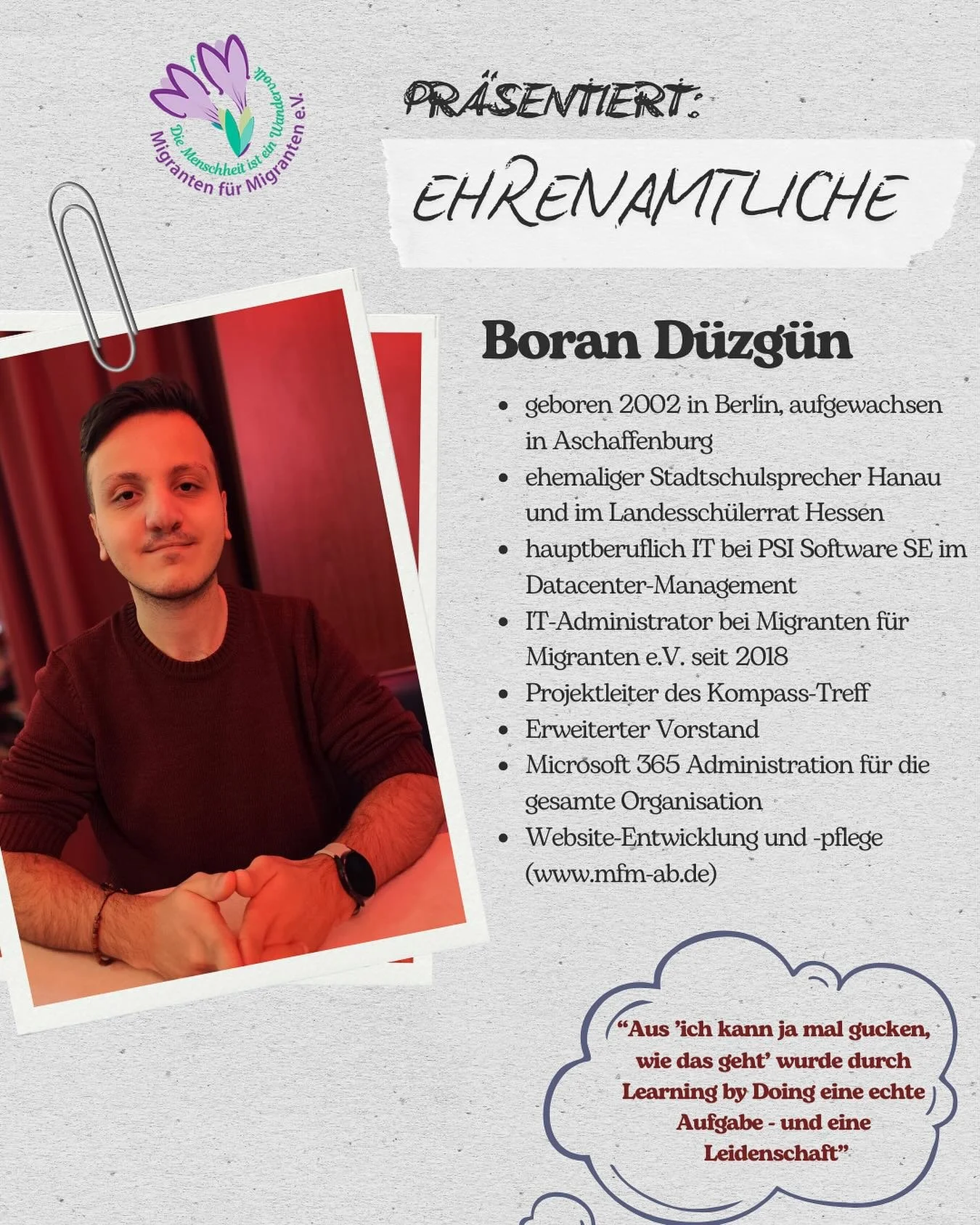 ✨ Ehrenamt im Fokus ✨
Heute stellen wir euch Boran Düzgün vor – ein echtes Multitalent! 🙌
📍 Geboren in Berlin, aufgewachsen in Aschaffenburg
💻 Hauptberuflich in der IT, ehrenamtlich seit 2018 bei Migranten für Migranten e.V.