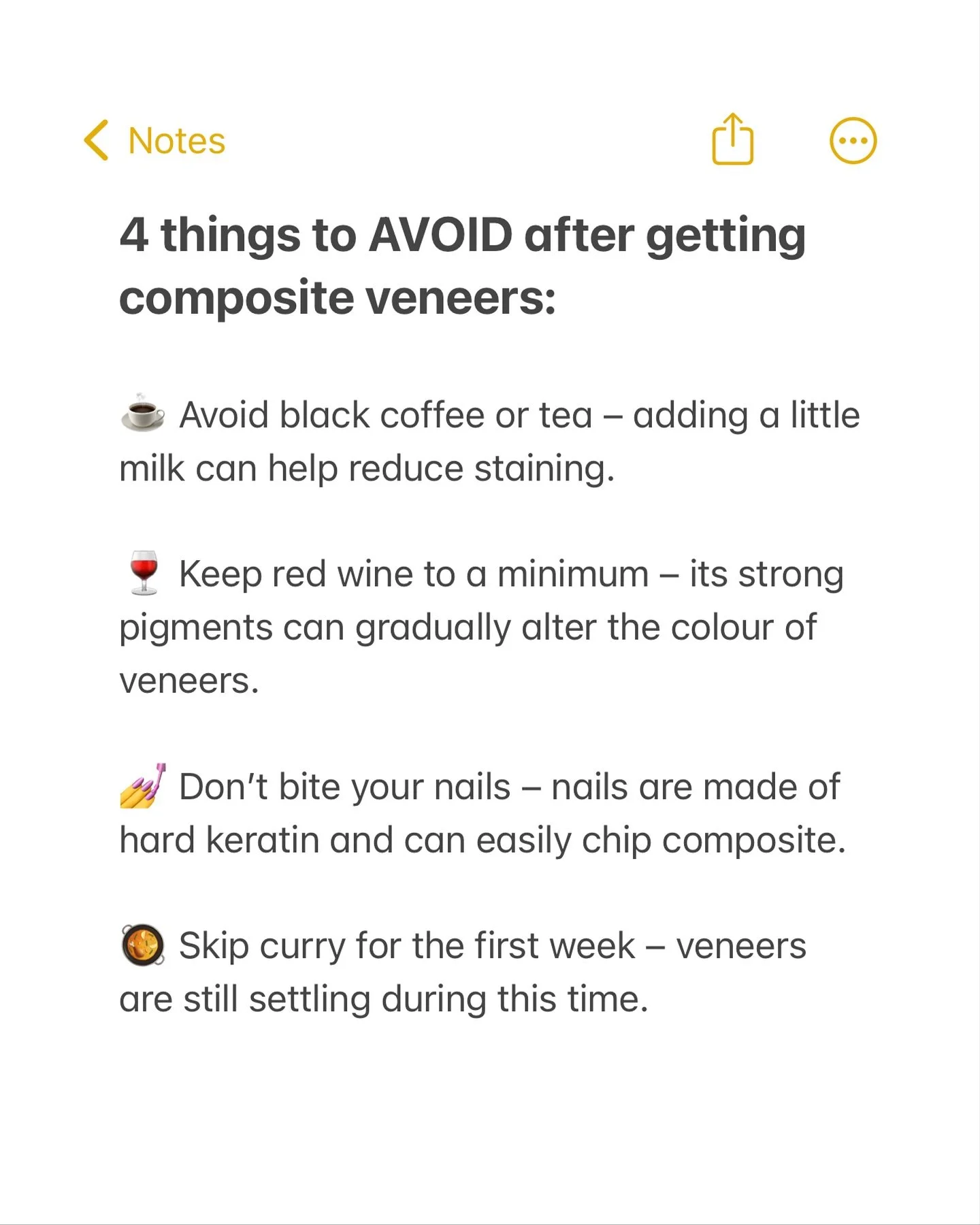 4 things to AVOID after getting composite veneers:👇🦷

☕️ Avoid black coffee or tea &ndash; adding a little milk can help reduce staining.

🍷 Keep red wine to a minimum &ndash; its strong pigments can gradually alter the colour of veneers.

💅 Don&