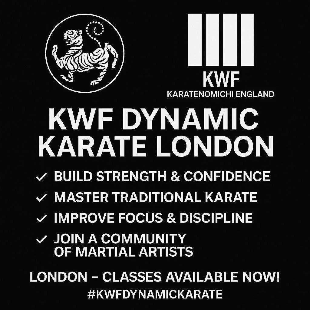 Black poster with white text and logos promoting KWF Dynamic Karate London, emphasizing building strength and confidence, mastering traditional karate, improving focus and discipline, and joining a community of martial artists; includes a logo with a tiger and a striped emblem with the text KWF KARATENMICH ENGLAND.