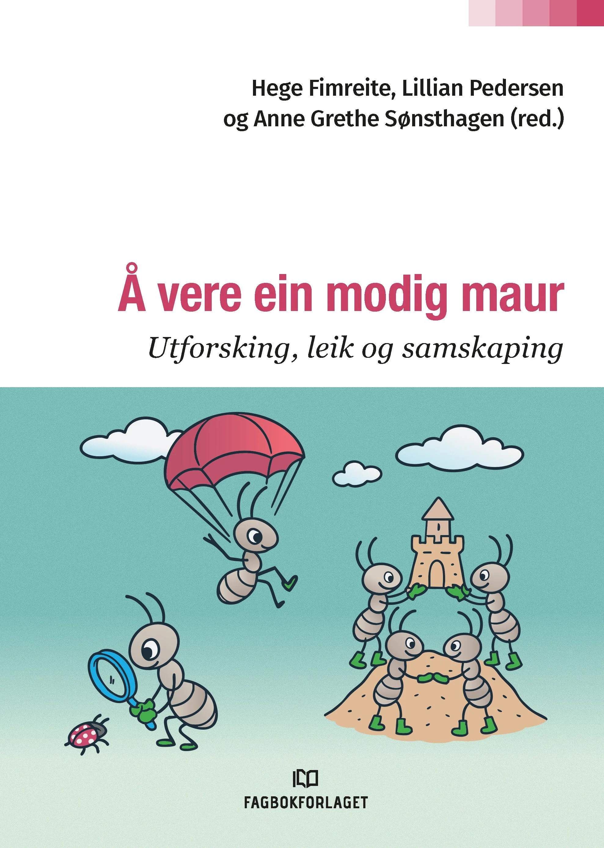 Å vere ein modig maur – utforsking, leik og samskaping