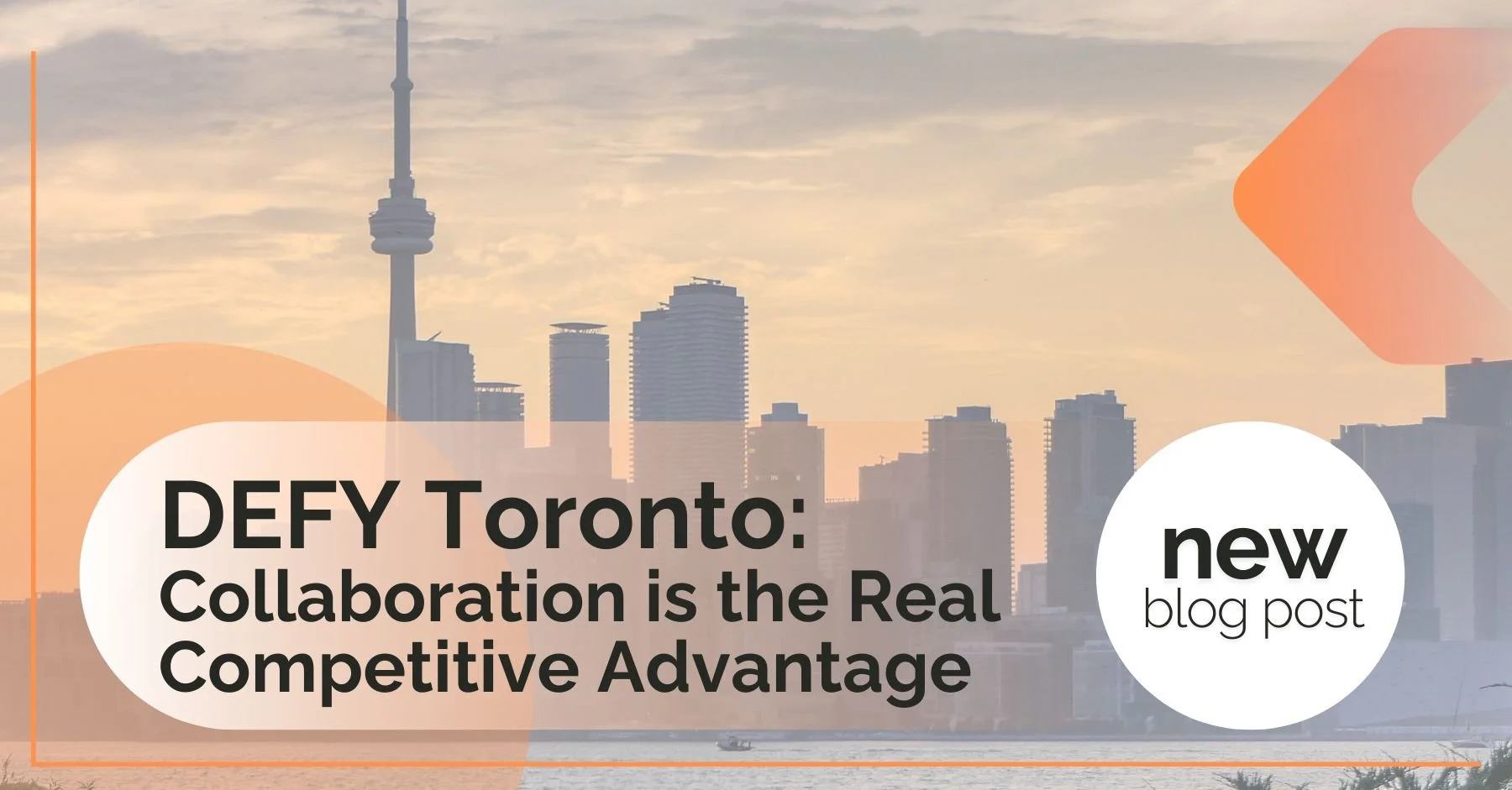 DEFY Toronto: From Momentum to Movement — Why Collaboration is the Real Competitive Advantage