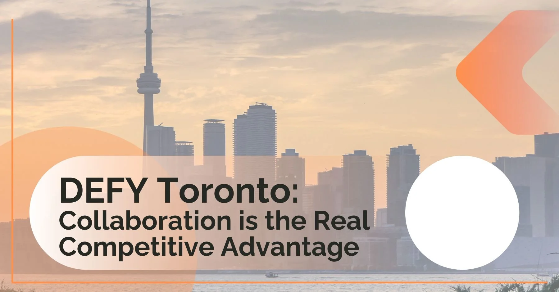 DEFY Toronto: From Momentum to Movement — Why Collaboration is the Real Competitive Advantage