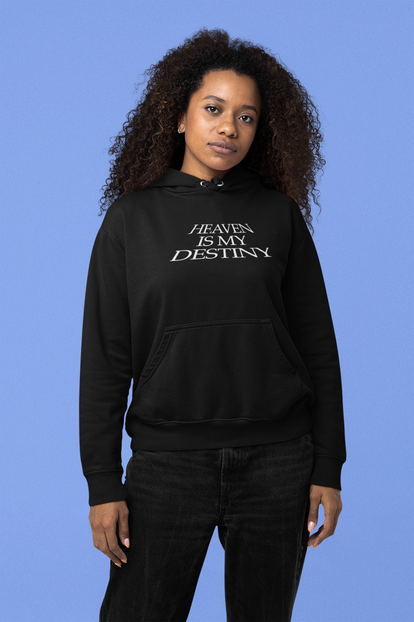 Heaven Is My Destiny Hoodie