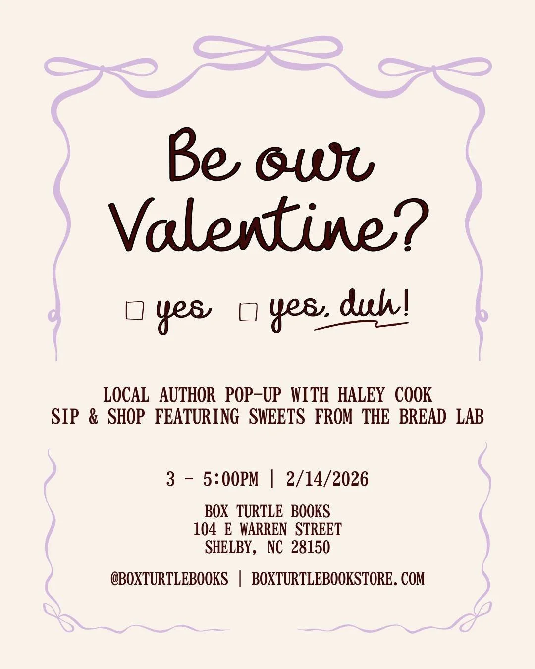Valentine's Day. 3 - 5 PM. Romance novelist @author_haleycook. Bubbly drinks. @the_shelby_bread_lab's tastiest treats. See you there??