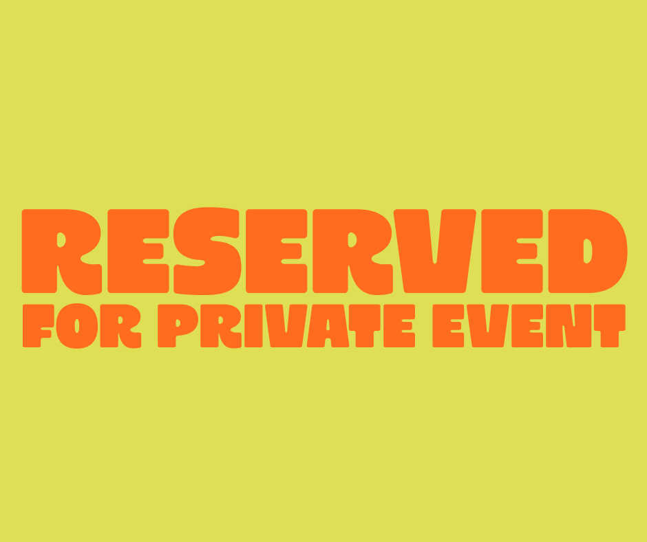 Reserved for Private Event