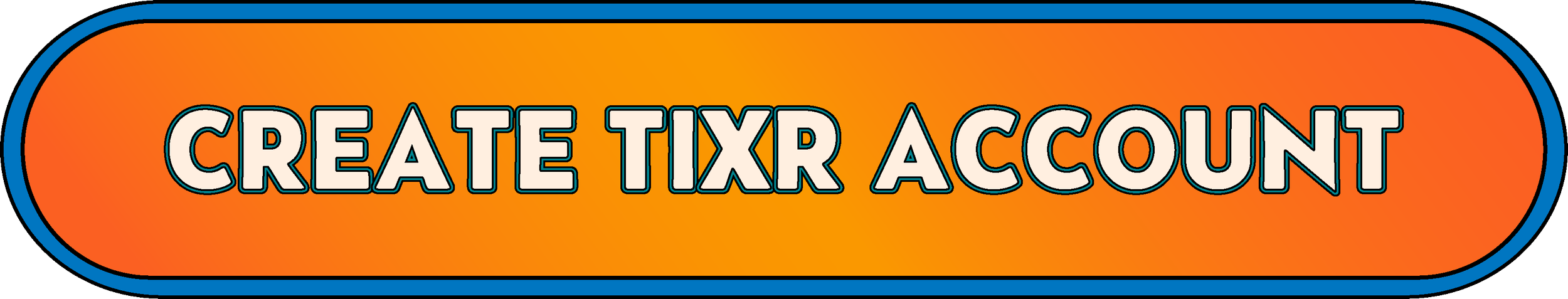Button with orange background and blue border that says 'CREATE TIXR ACCOUNT' in bold, uppercase letters.