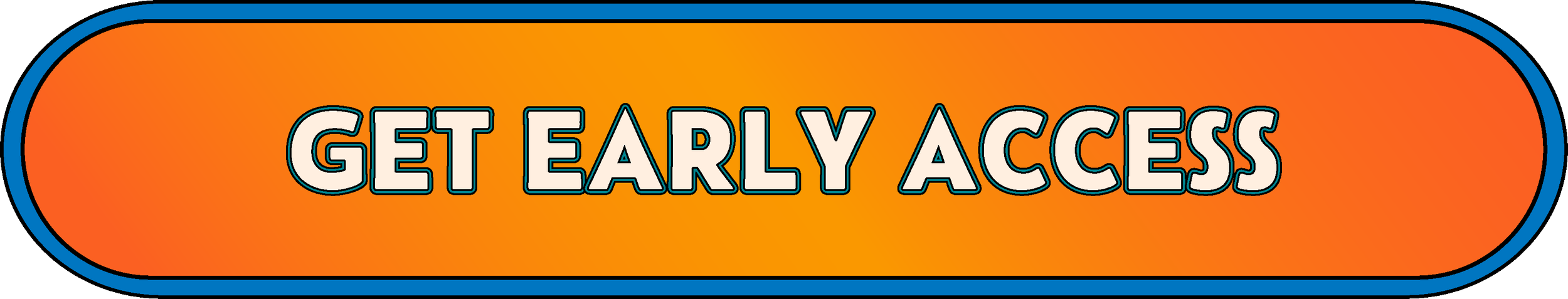 Orange oval button with blue outline and the text 'GET EARLY ACCESS' in white with blue outline.