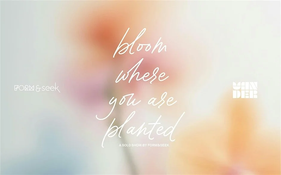 Bloom Where You Are Planted: Opening Party