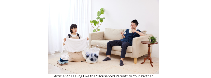 Article 25: Feeling Like the “Household Parent” to Your Partner