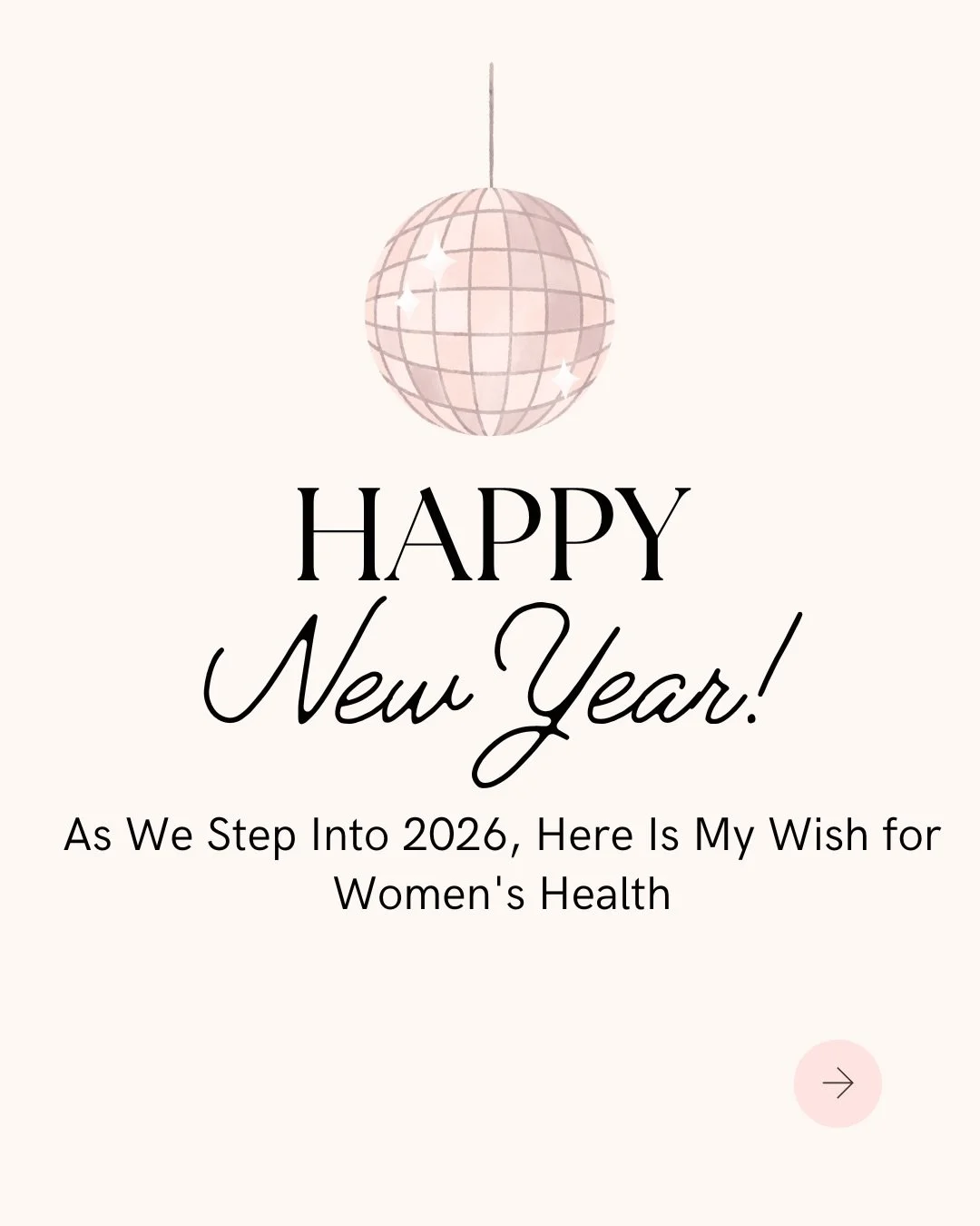 2026 is the year we stop accepting anything less than individualized, evidence-based care. Cheers to 2026 my friends, where we truly change the standard of care for women&rsquo;s health.

If you&rsquo;re ready to educate yourself and advocate for you