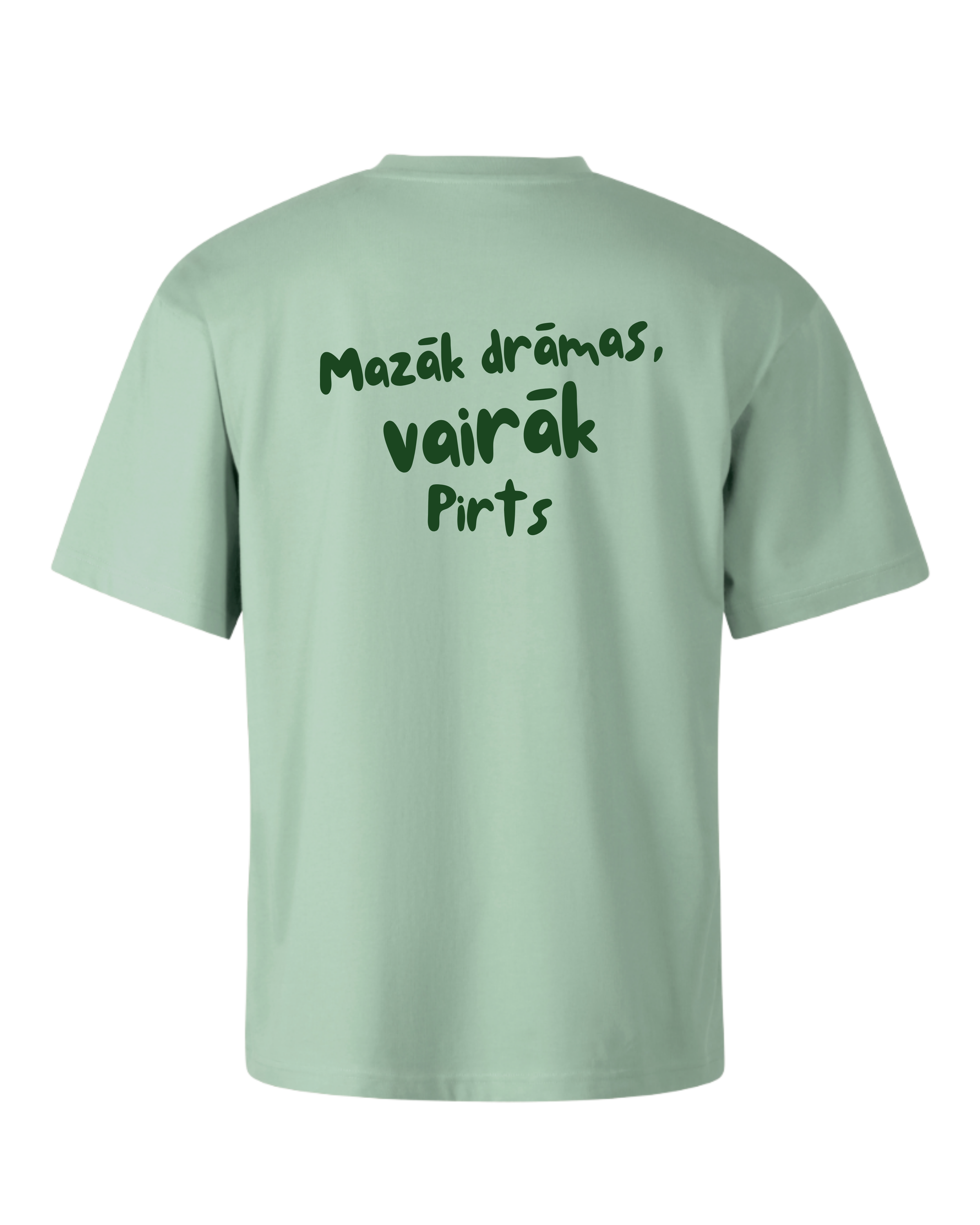 Unisex T-krekls ''Mazāk drāmas, vairāk Pirts''