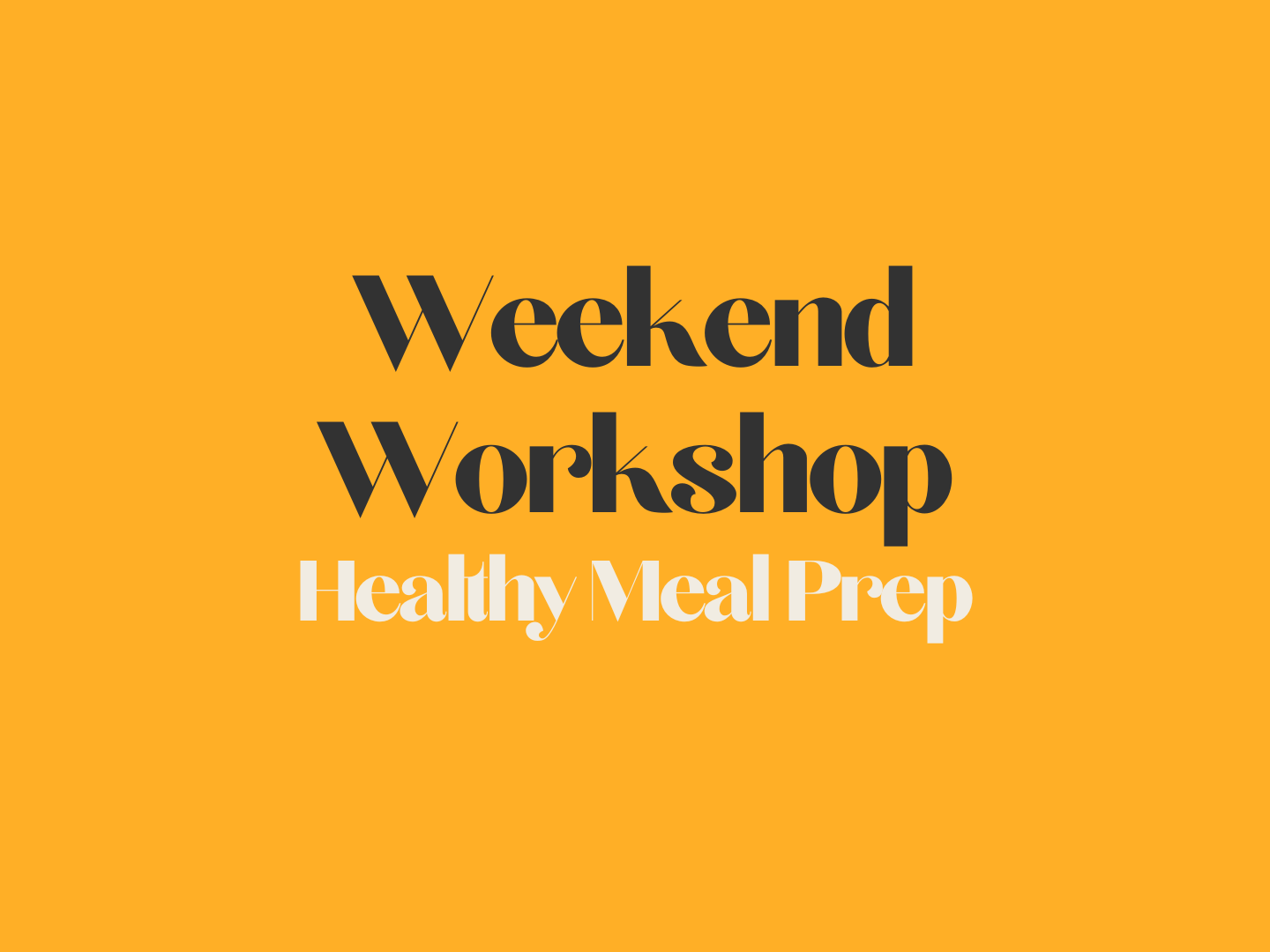 Weekend Workshop - Healthy Meal Prep