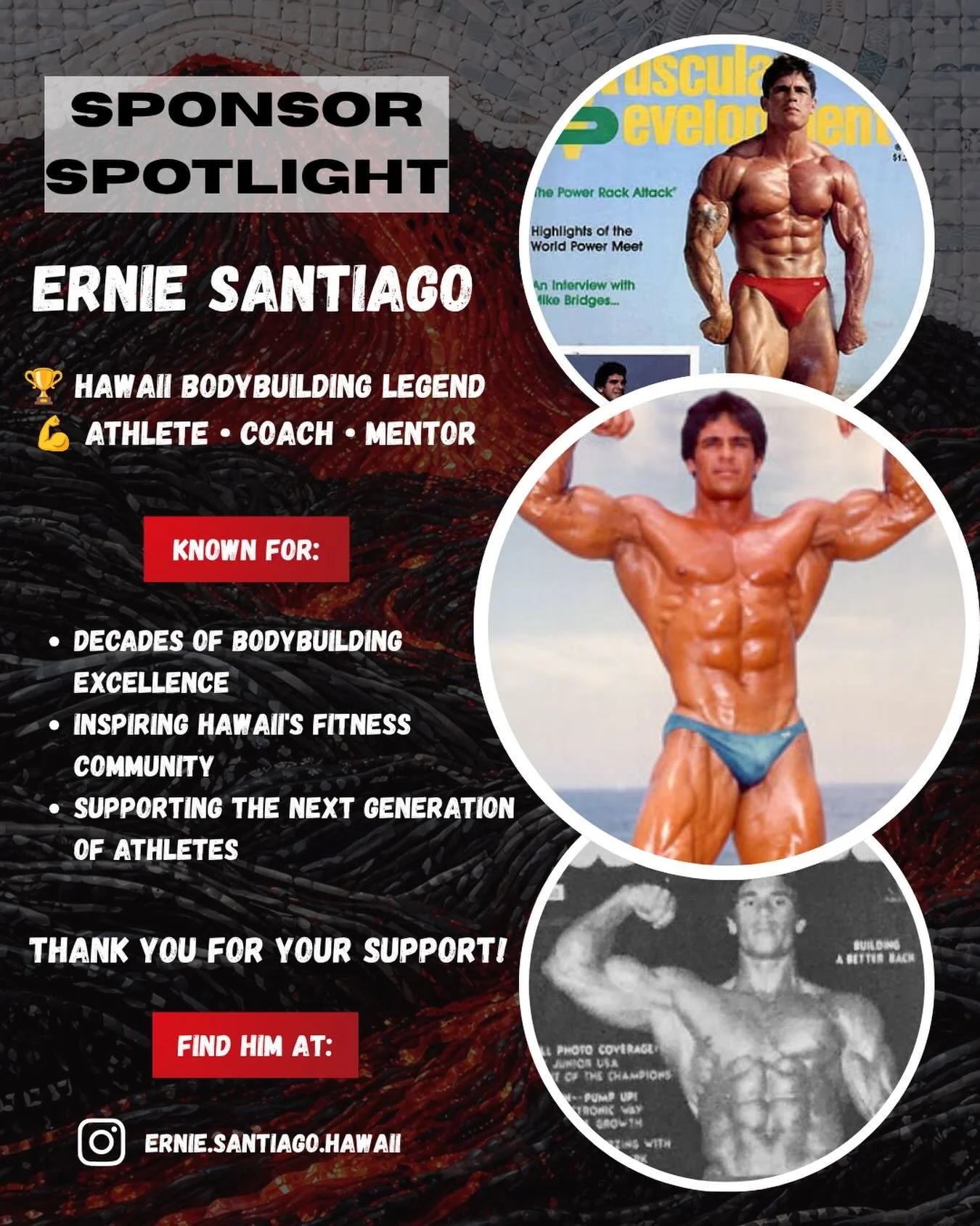 💪 Sponsor Spotlight: Ernie Santiago 💪

Aloha Muscle is proud to recognize Ernie Santiago, one of Hawaii&rsquo;s most respected bodybuilding athletes. 

Through years of dedication, discipline, and passion for the sport, Ernie has inspired countless