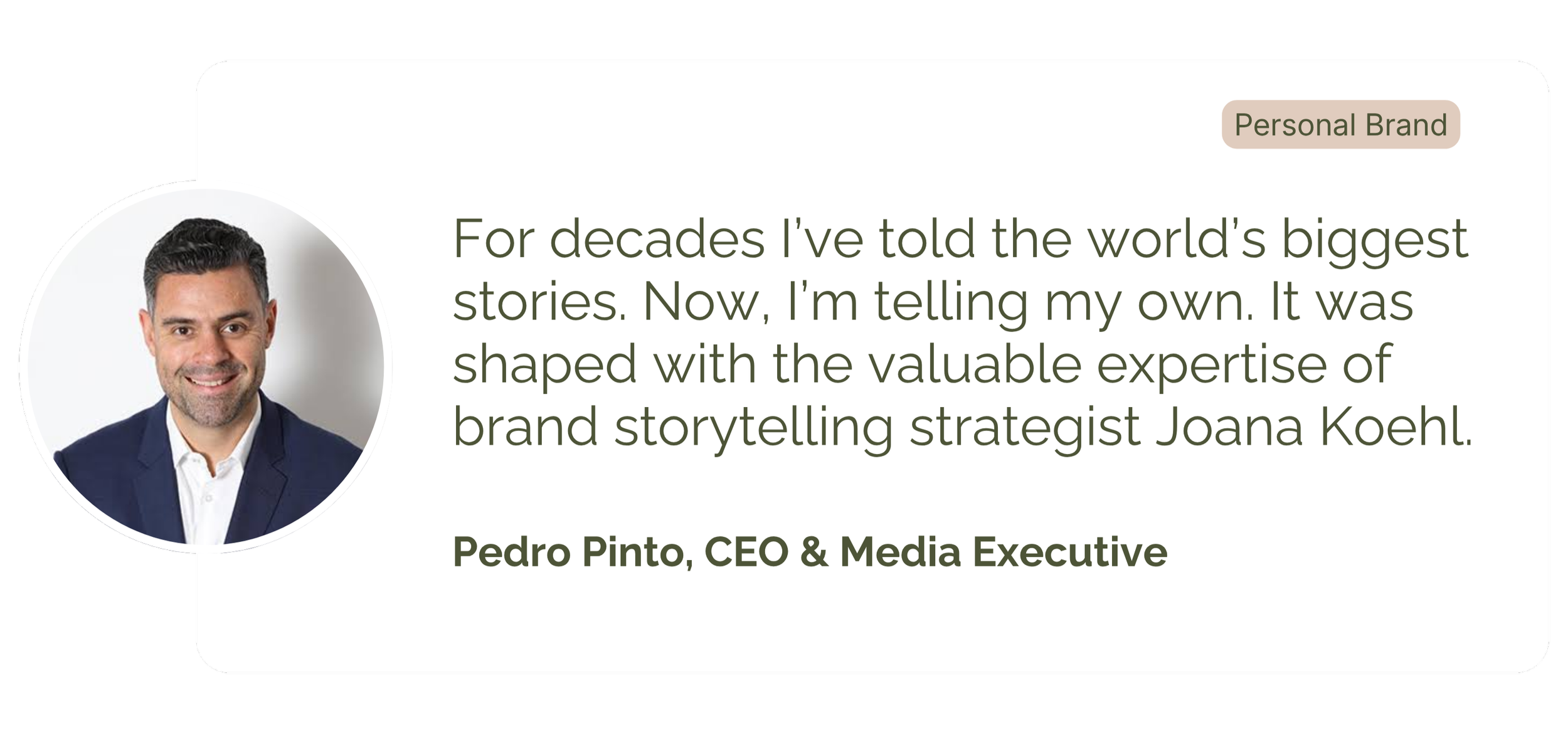 For decades I've told the world's biggest stories. Now, I'm telling my own. It was shaped by the valuable expertise of brand storytelling strategist Joana Koehl.