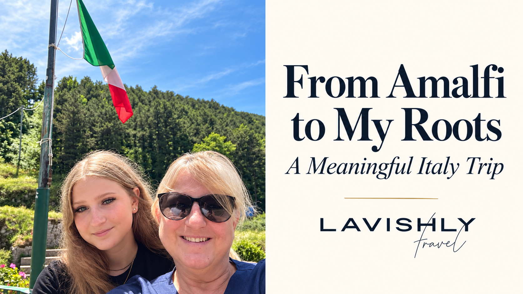 From Amalfi to My Roots: How I Plan a Meaningful Italy Trip