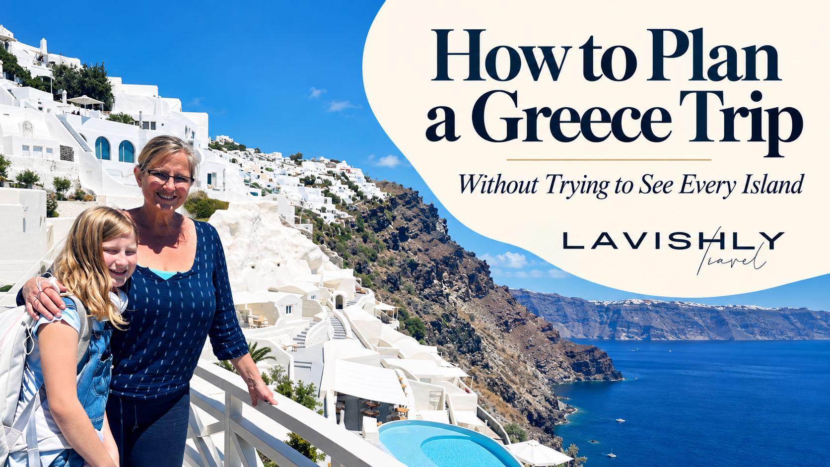 How to Plan a Luxury Trip to Greece (Without Trying to See Every Island)