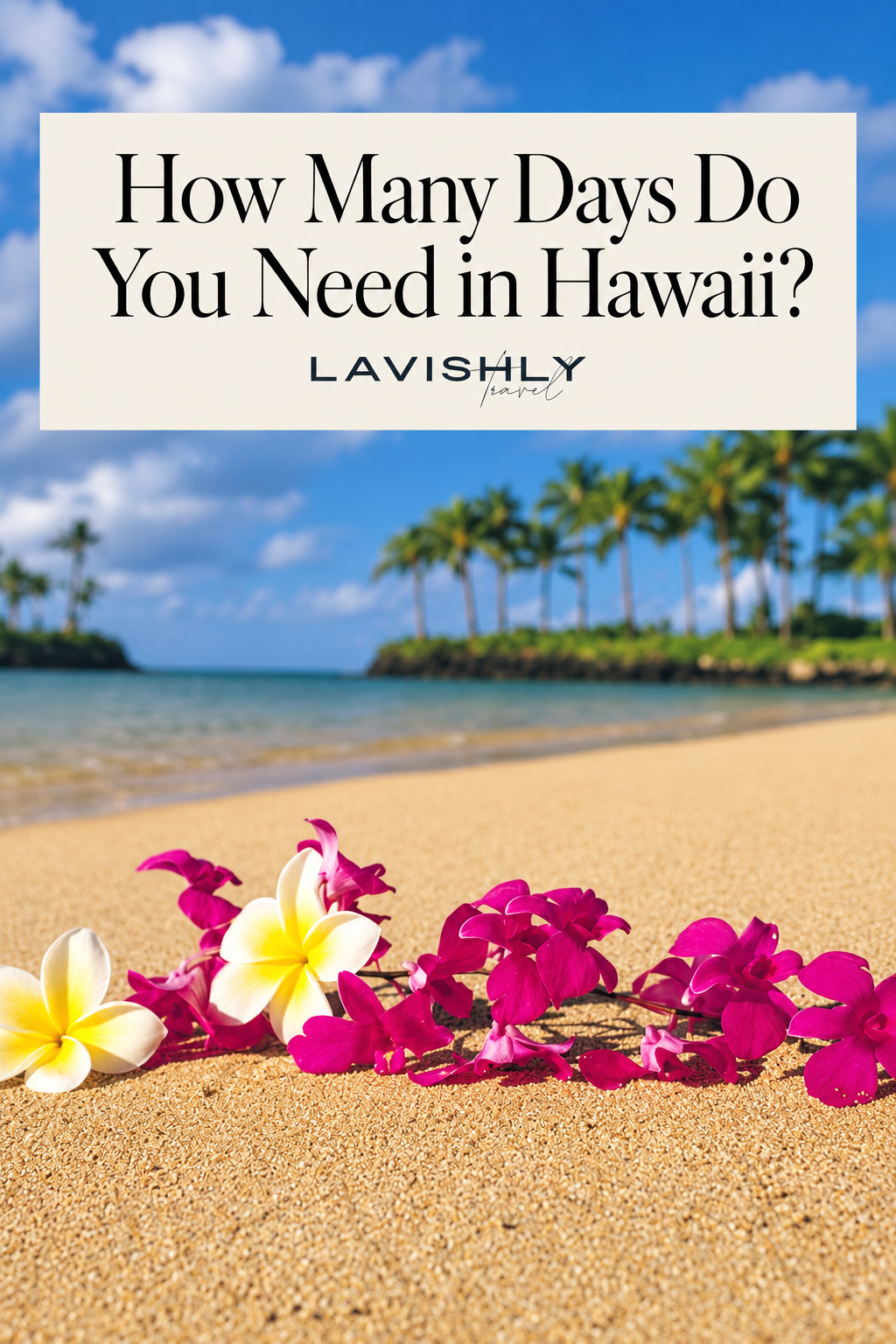 How Many Days Do You Need in Hawaii?