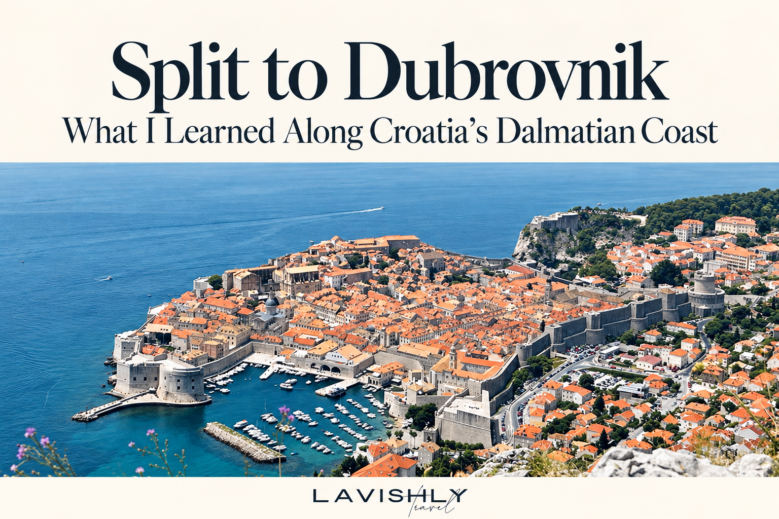 Branded cover for Split to Dubrovnik: Jeanine’s aerial view of Dubrovnik Old Town and the Adriatic Sea.