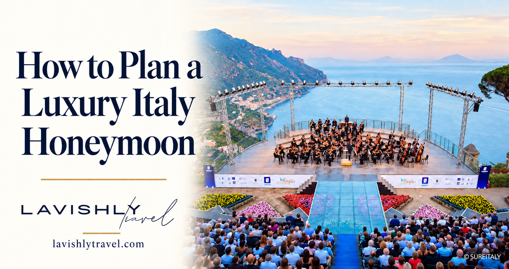 Title graphic for How to Plan a Luxury Italy Honeymoon, showing a Ravello concert above the Amalfi Coast and the Lavishly Travel logo.