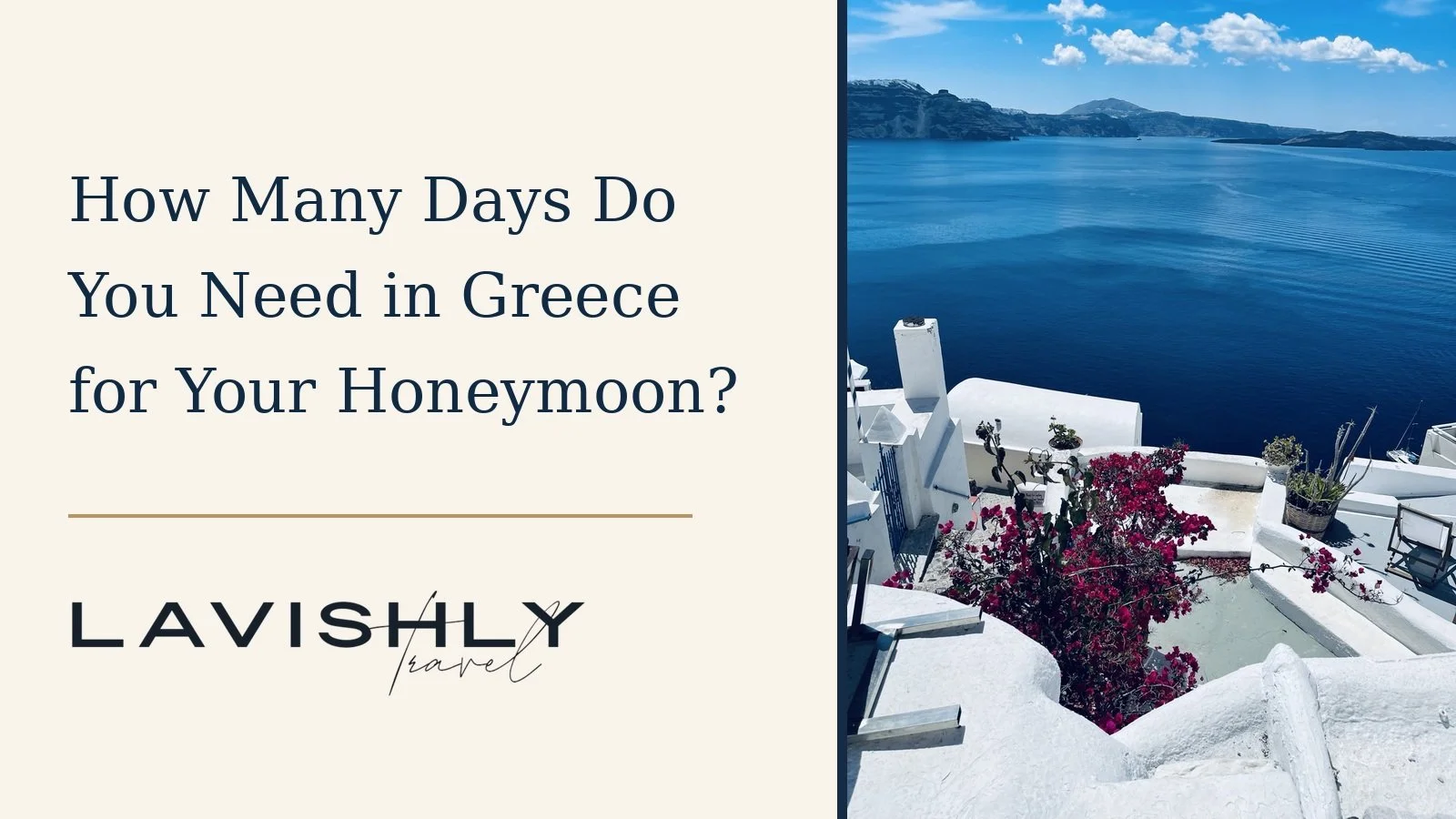 Jeanine’s Santorini caldera terrace photo beside the title “How Many Days Do You Need in Greece for Your Honeymoon?” and Lavishly Travel logo.