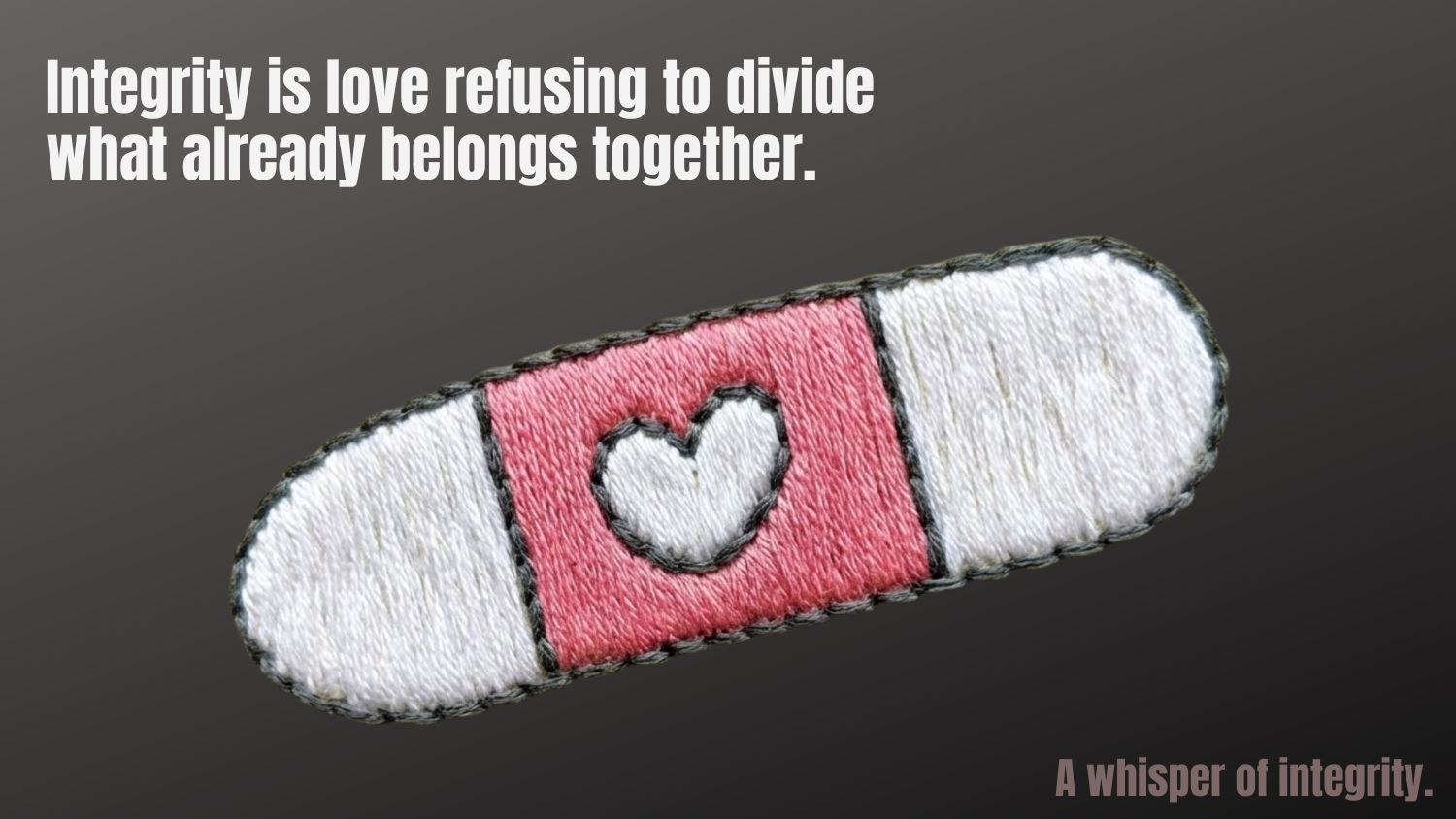 A Whisper of Integrity