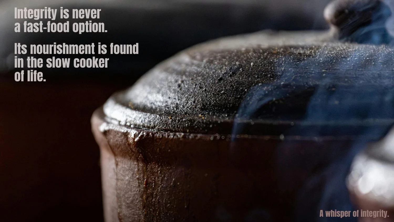 A Whisper of Integrity