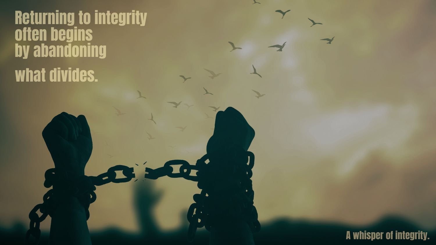 A Whisper of Integrity