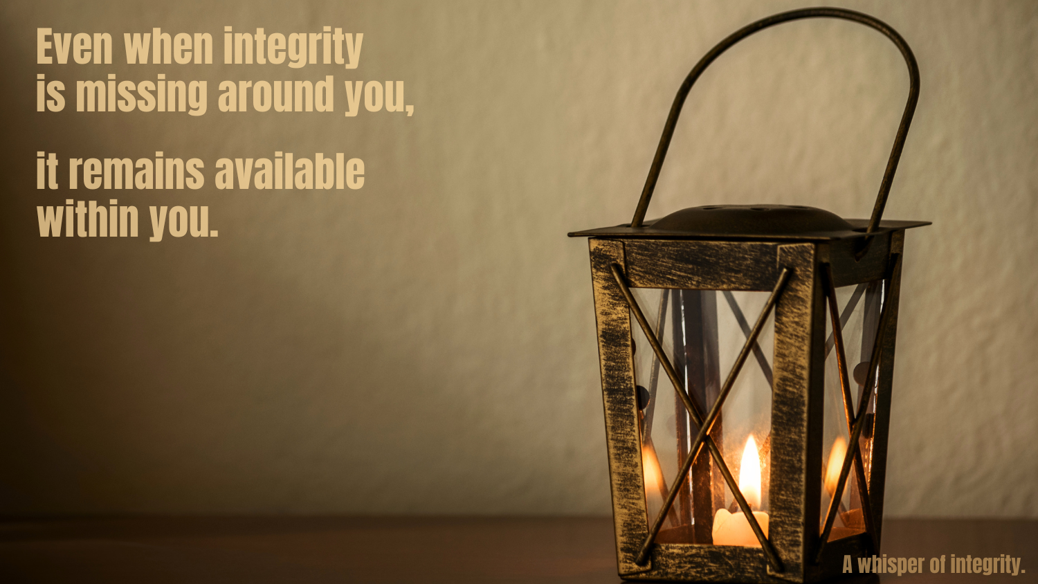 A Whisper of Integrity