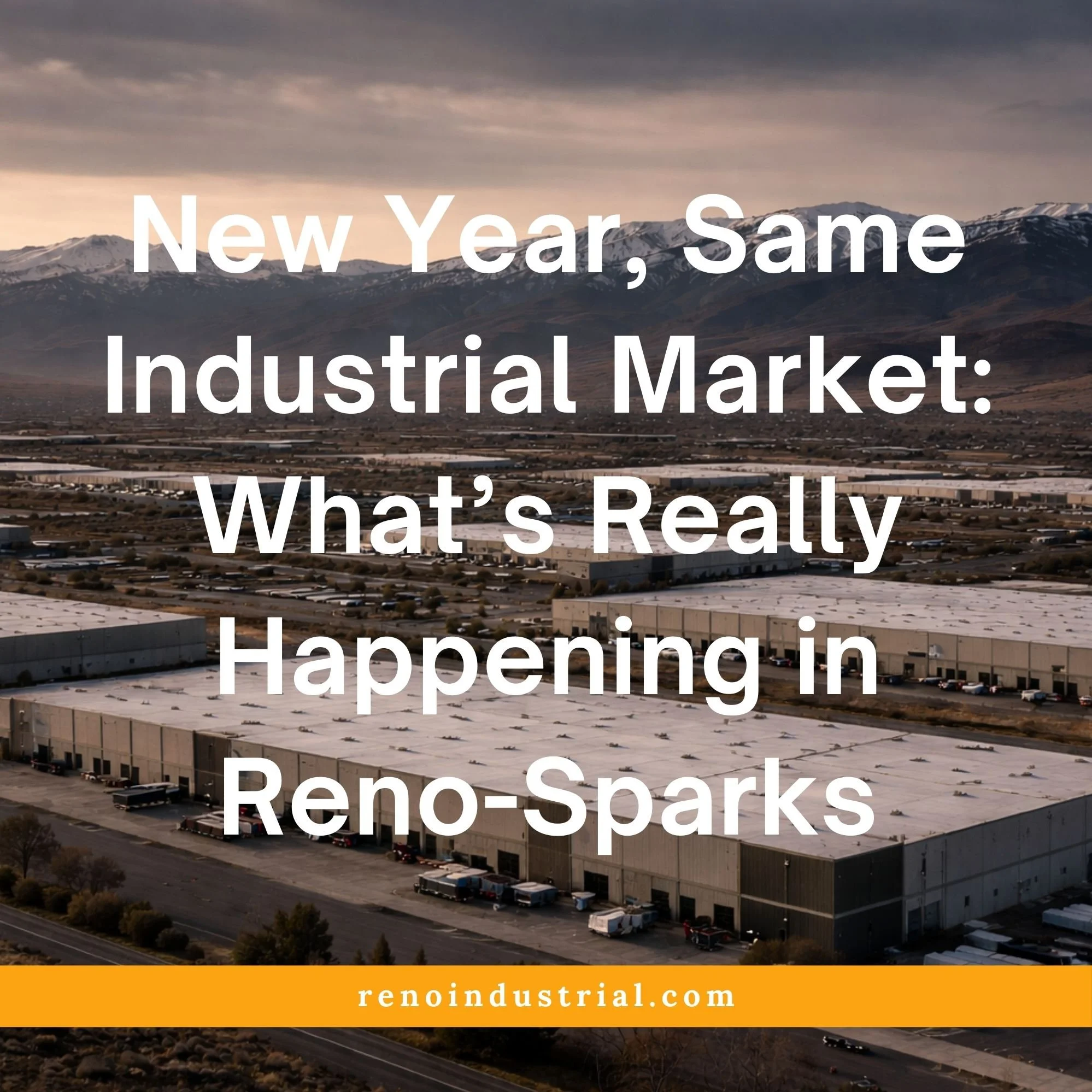 New Year, Same Industrial Market: What’s Really Happening in Reno-Sparks