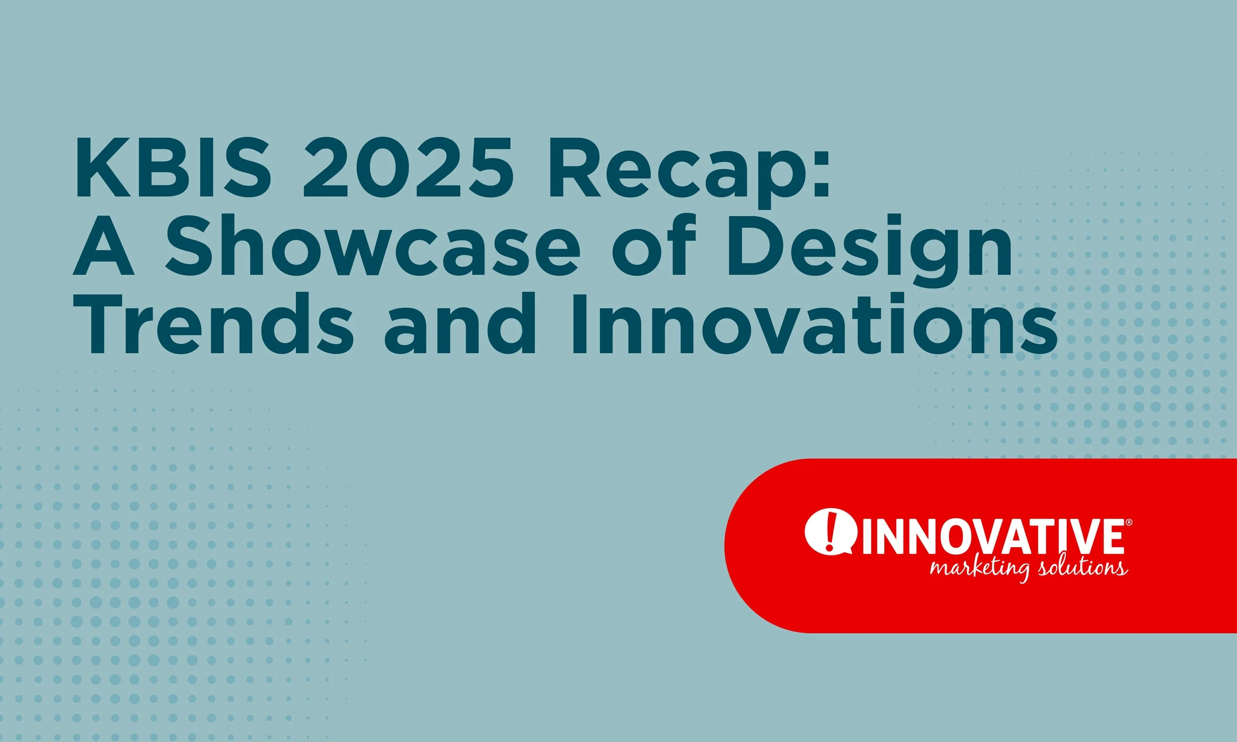 KBIS 2024&nbsp;Recap: A Showcase of&nbsp;Design Trends and Innovations