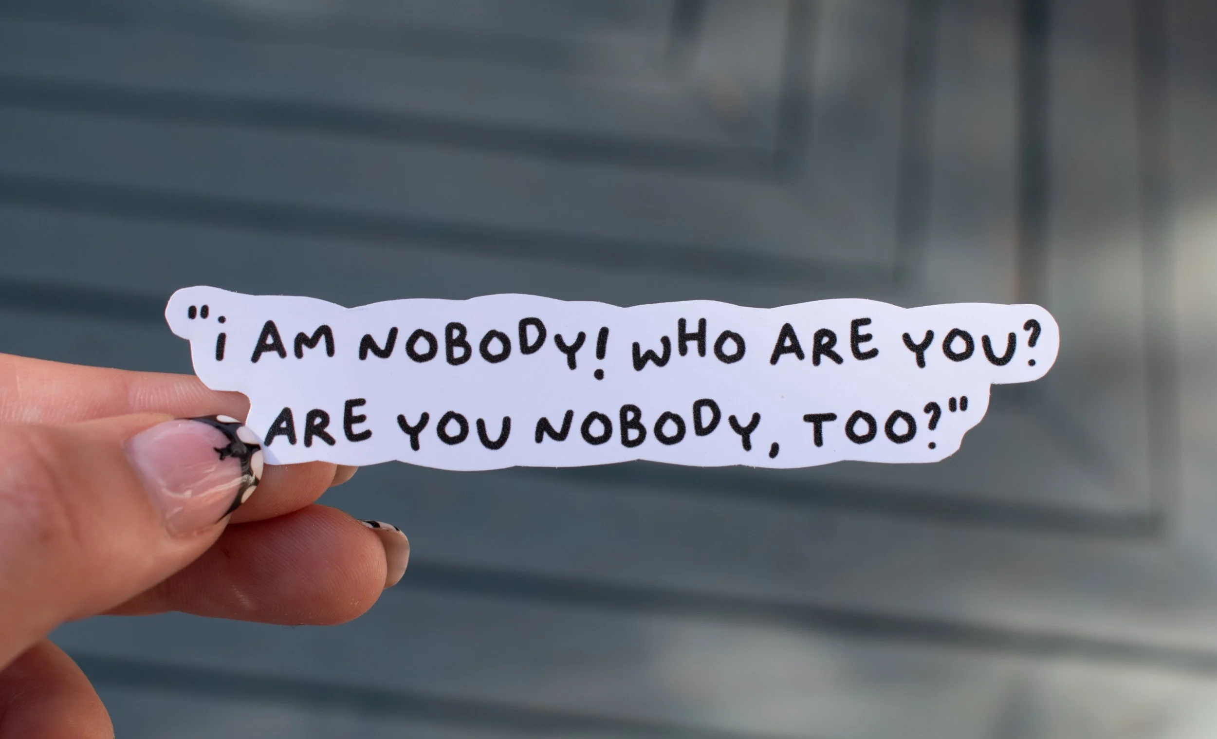 I Am Nobody, Who Are You? Sticker (Emily Dickinson)