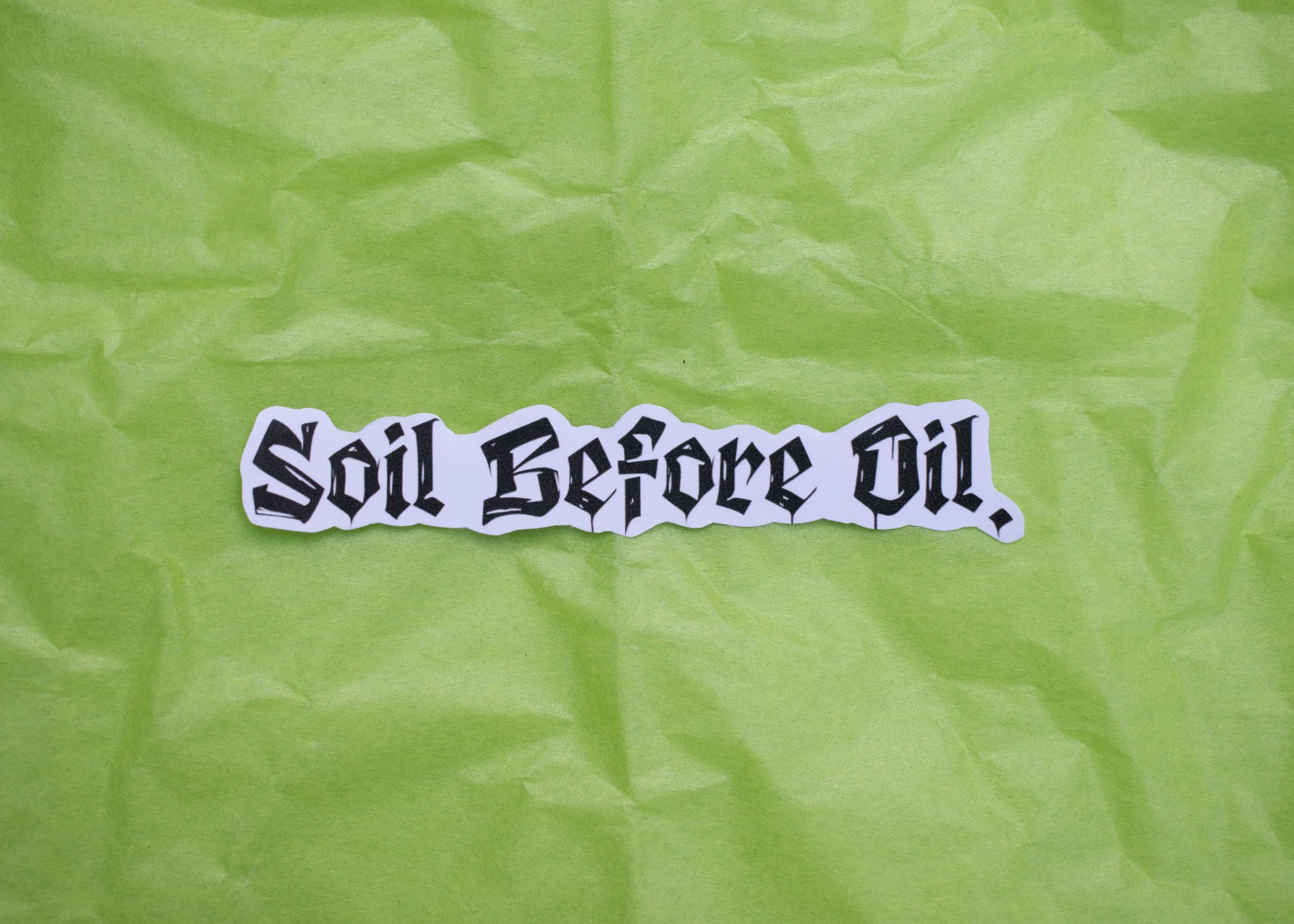 Soil Before Oil Sticker