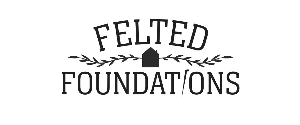 Felted Foundations