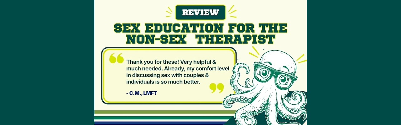 Register for Sex-Ed for the Non-Sex Therapist