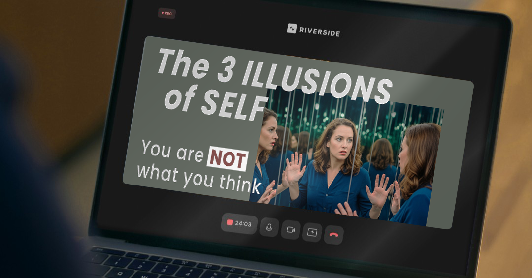 Transcript: The Three Illusions of Self