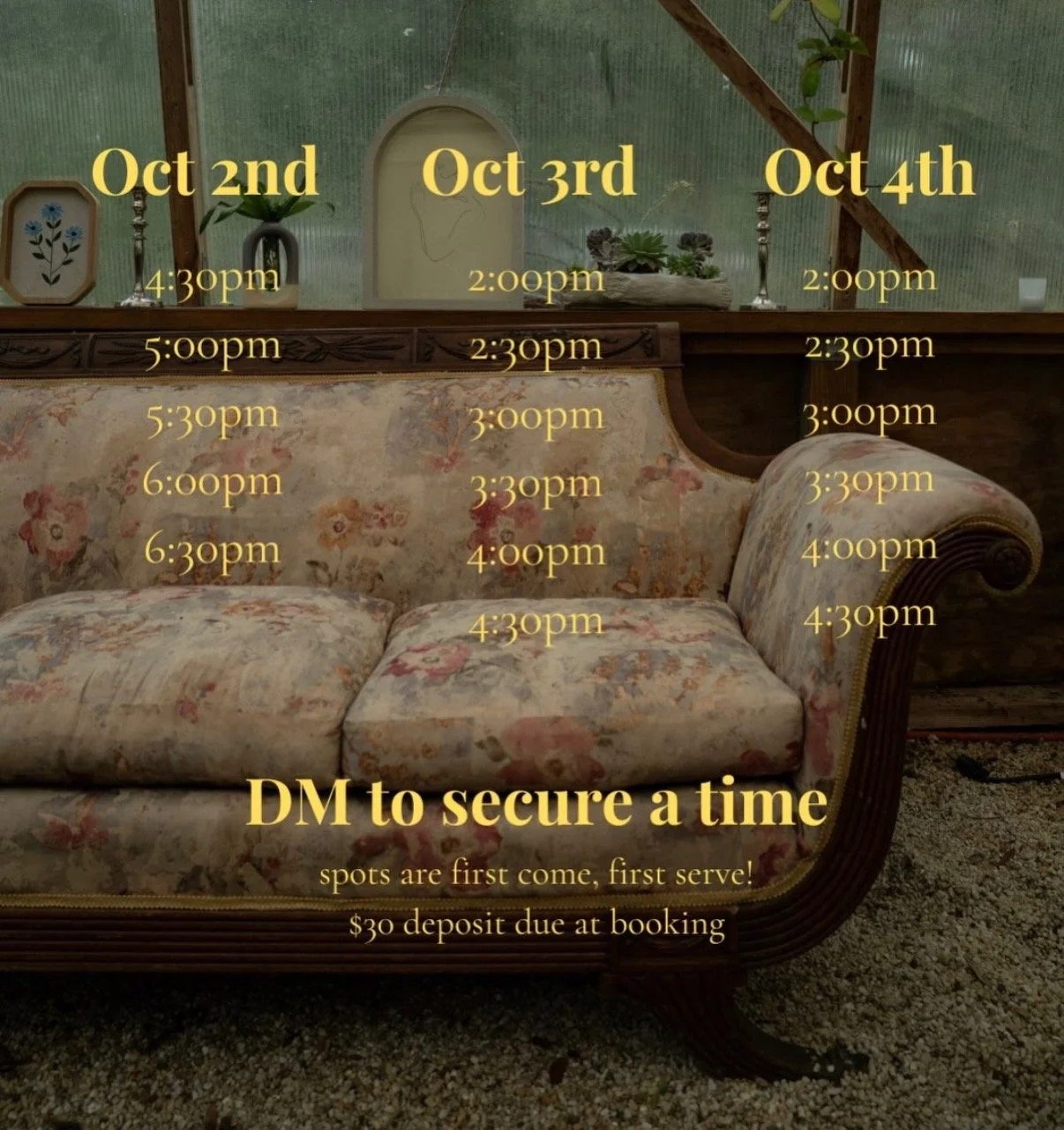 Schedule for reserving times on October 2nd, 3rd, and 4th over a vintage floral sofa with plants and artwork in the background. Text instructs to DM to secure a time with a $30 deposit, spots are first come, first serve.