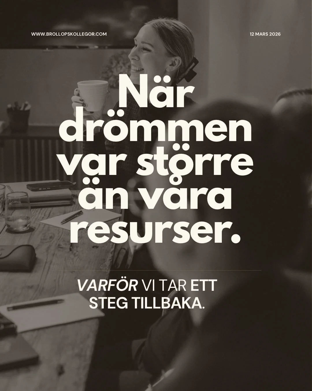 N&auml;r dr&ouml;mmen &auml;r st&ouml;rre &auml;n resurserna beh&ouml;ver man ibland stanna upp.
Vi har byggt Br&ouml;llopskollegor med hj&auml;rta, energi och passion i flera &aring;r. 
Det har ordnats med event &ouml;ver hela landet, spelats in pod