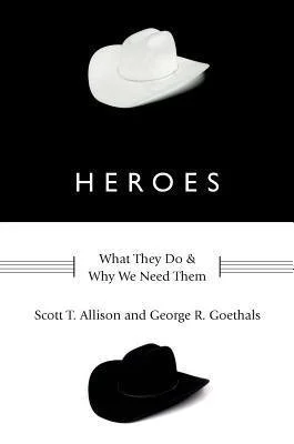Heroes (2010) by Scott Allison and George Goethals