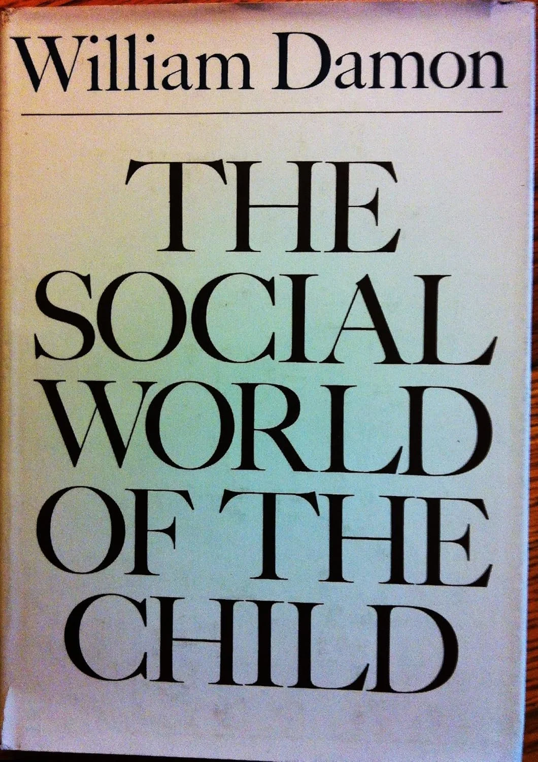 The Social World of the Child (1977) by William Damon