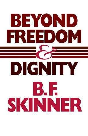 Beyond Freedom and Dignity (1971) by B.F. Skinner
