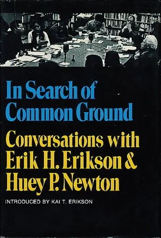 In Search of Common Ground: Conversations with Erik H. Erikson and Huey P. Newton (1973)